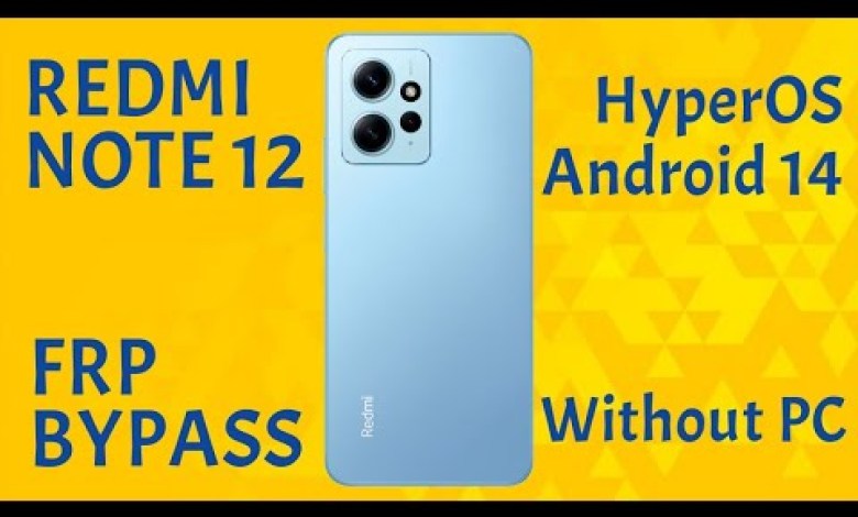 Redmi Note 12 FRP Bypass Android 14 HyperOS | Reset Redmi Note 12 FRP Bypass Android 14 HyperOS | Reset