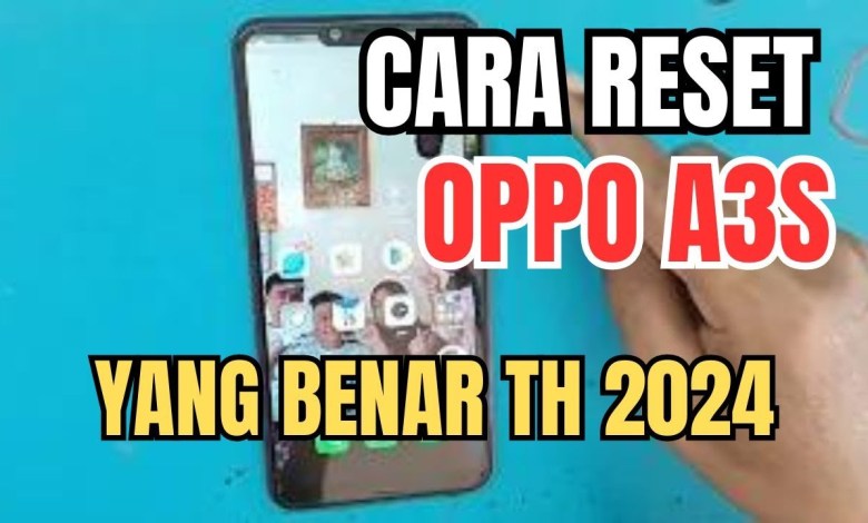 Cara Reset Hp Oppo A3s | Hard Reset Oppo A3s Cara Reset Hp Oppo A3s | Hard Reset Oppo A3s