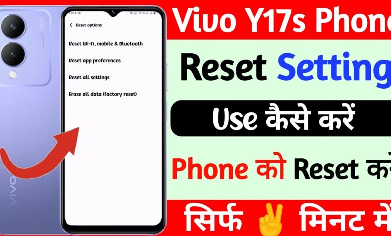 How to reset vivo y17s settings? how to use How to reset vivo y17s settings? how to use