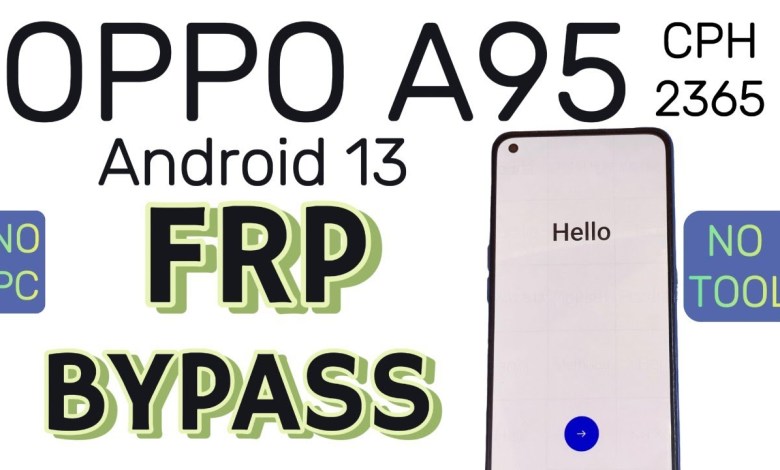 OPPO A95 ANDROID 13 FRP BYPASS OPPO A95 ANDROID 13 FRP BYPASS