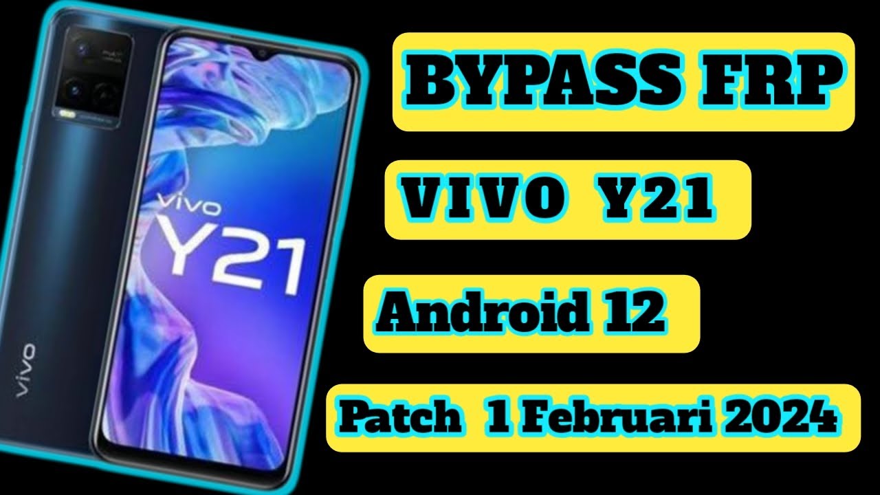Bypass Frp Vivo Y21 Android 12 Patch 1 Februati 2024 Bypass Frp Vivo Y21 Android 12 Patch 1 Februati 2024