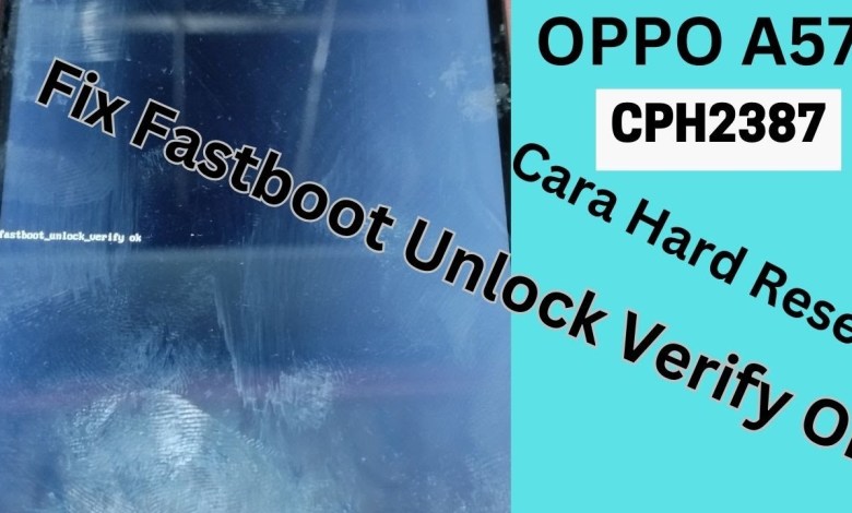 OPPO A57 CPH2387 Cara Hard Reset Fix Fastboot Unlock OPPO A57 CPH2387 Cara Hard Reset Fix Fastboot Unlock