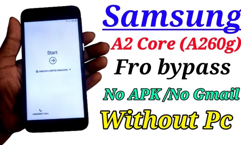 Samsung A2 Core Frp Bypass /Samsung A260G Google Samsung A2 Core Frp Bypass /Samsung A260G Google