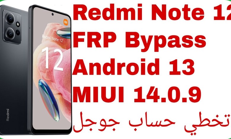 Xiaomi Redmi Note 12 FRP Bypass Android 13 MIUI 14.0.9 Xiaomi Redmi Note 12 FRP Bypass Android 13 MIUI 14.0.9