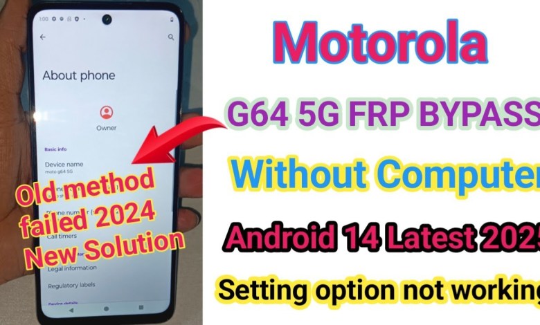 Why is the Motorola G64 5G Android 14 FRP Bypass Setting Not Opening? Why is the Motorola G64 5G Android 14 FRP Bypass Setting Not Opening?