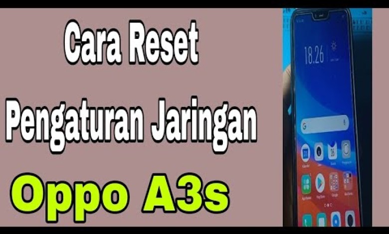 Cara Reset Pengaturan Jaringan Oppo A3s Cara Reset Pengaturan Jaringan Oppo A3s