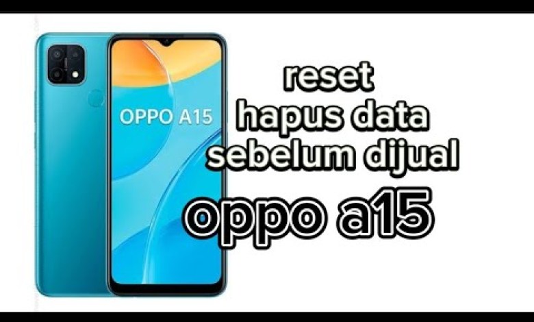 reset oppo a15 / delete cellphone data before selling reset oppo a15 / delete cellphone data before selling