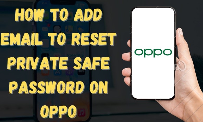 How To Add Email to Reset Private Safe Password on Oppo How To Add Email to Reset Private Safe Password on Oppo