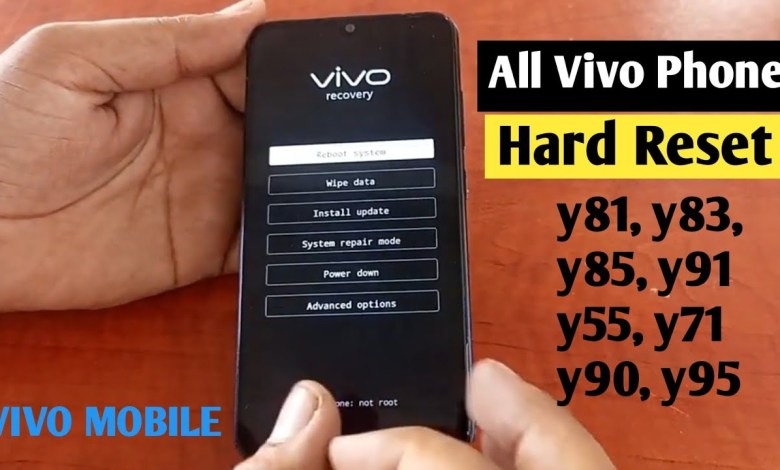 Vivo Y83, Y85, Y81, Y55 Y71, Y91 Y95 hard reset Vivo Y83, Y85, Y81, Y55 Y71, Y91 Y95 hard reset