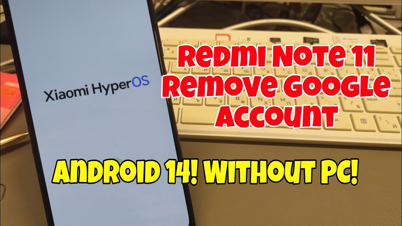 HyperOS! Redmi Note 11 Remove Google Account, Bypass HyperOS! Redmi Note 11 Remove Google Account, Bypass