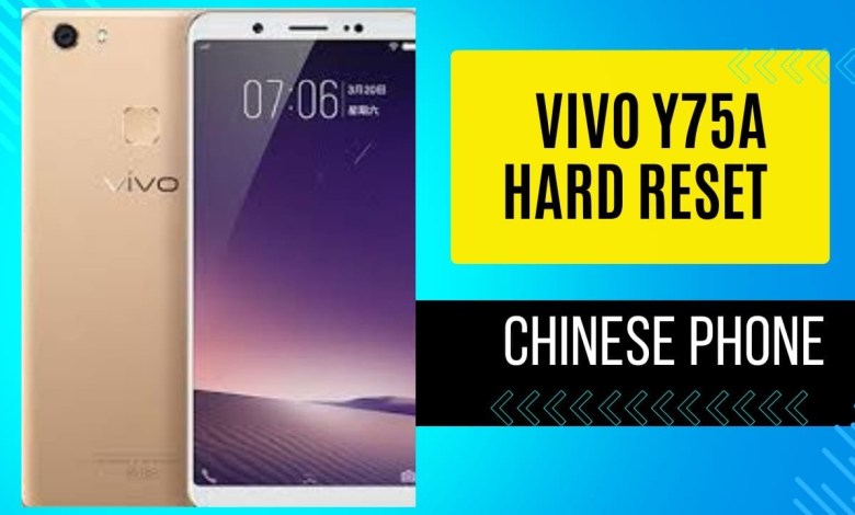 Vivo Y75 & Y75a Hard Reset Remove Password & Pattern Vivo Y75 & Y75a Hard Reset Remove Password & Pattern