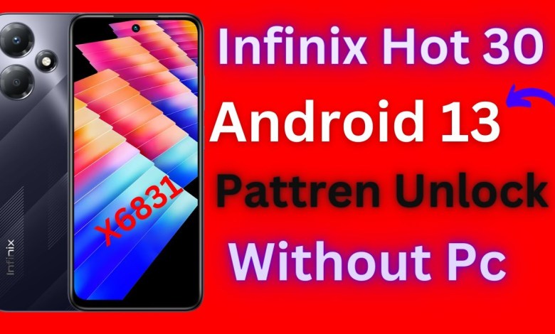 Infinix Hot 30 (X6831) Hard Reset Pattern Lock Infinix Hot 30 (X6831) Hard Reset Pattern Lock