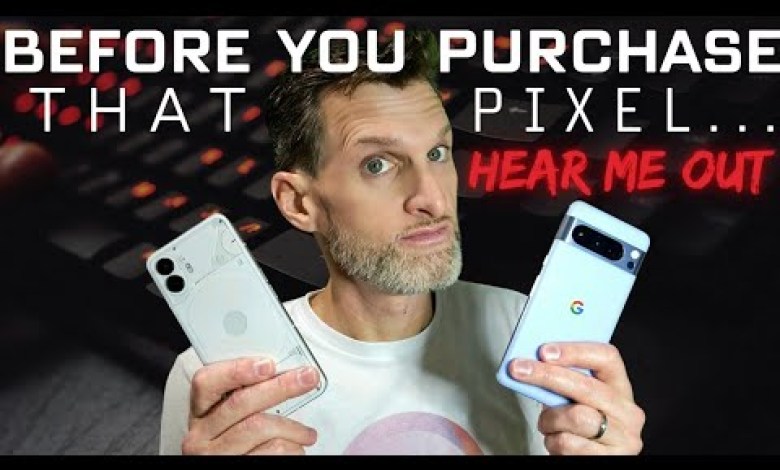 Consider Nothing Phone 2 Before Buying Pixel 8 Pro Consider Nothing Phone 2 Before Buying Pixel 8 Pro
