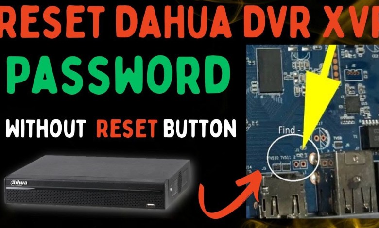 How do I reset my Dahua XVR password & Reset to Factory How do I reset my Dahua XVR password & Reset to Factory
