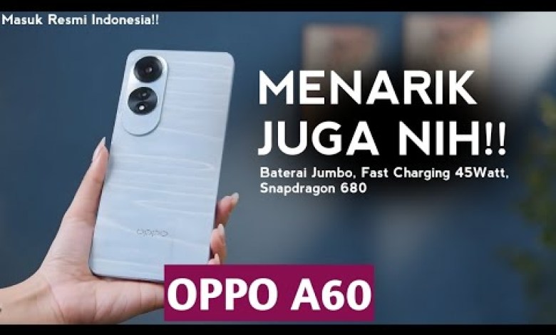 GET READY, OPPO A60 IS OFFICIAL IN INDONESIA!! – Specifications GET READY, OPPO A60 IS OFFICIAL IN INDONESIA!! – Specifications