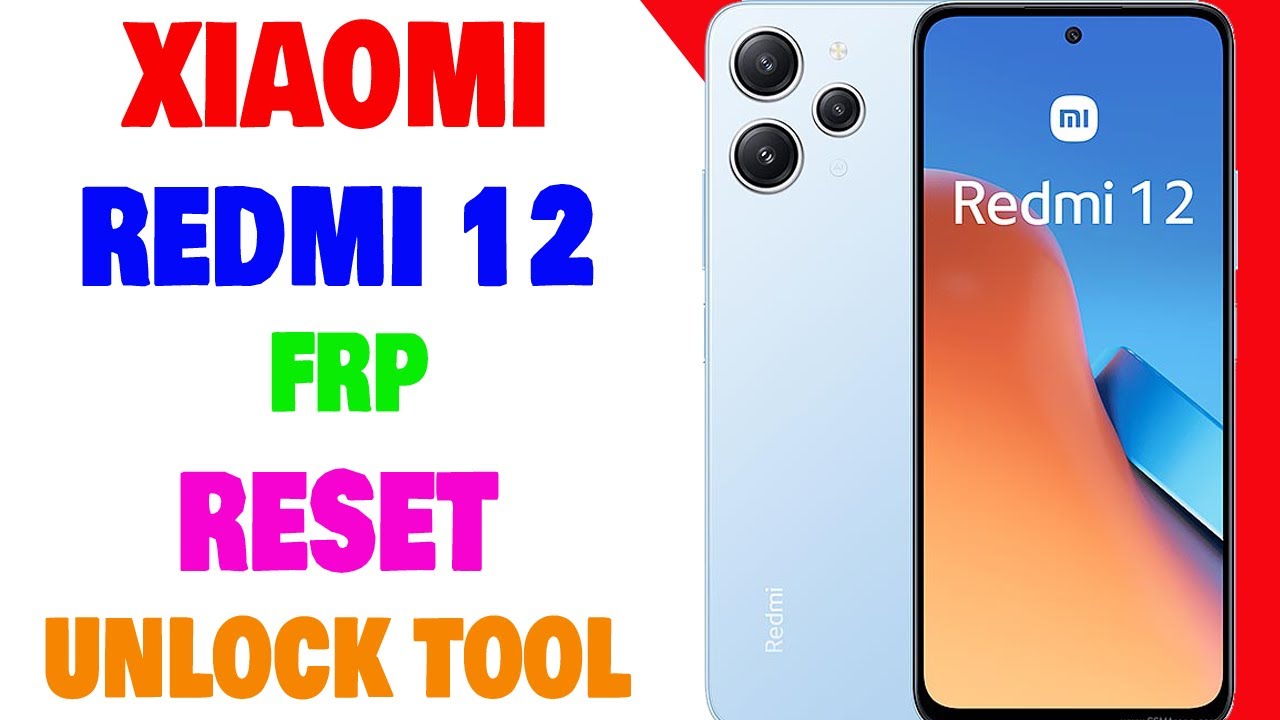Xiaomi Redmi 12 FRP | Xiaomi Redmi 12 FRP Reset Done By Xiaomi Redmi 12 FRP | Xiaomi Redmi 12 FRP Reset Done By