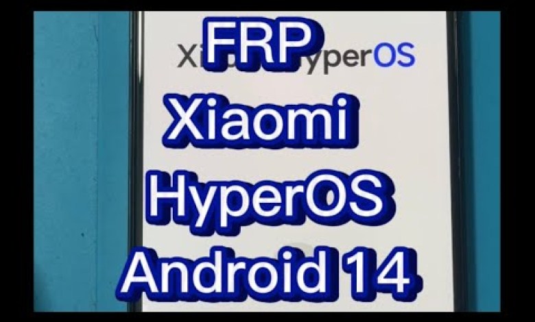 FRP Xiaomi Android 14 HyperOS FRP Xiaomi Android 14 HyperOS