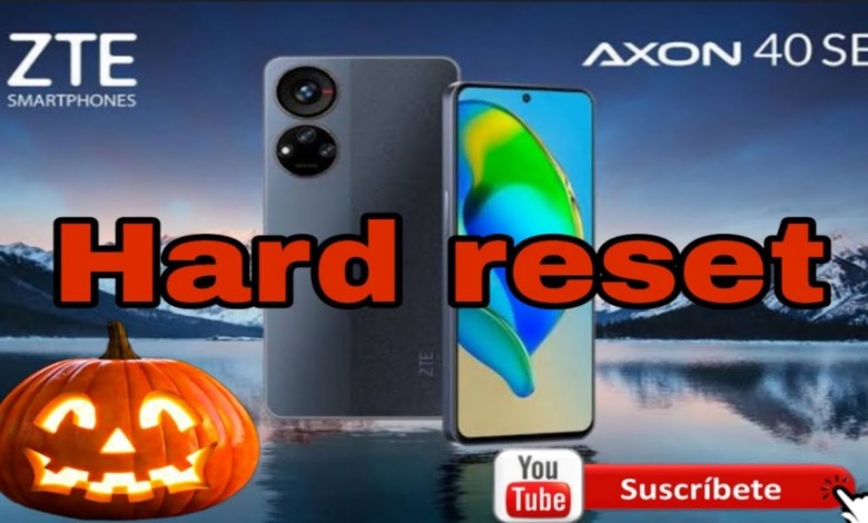 hard reset zte axon 40se hard reset zte axon 40se