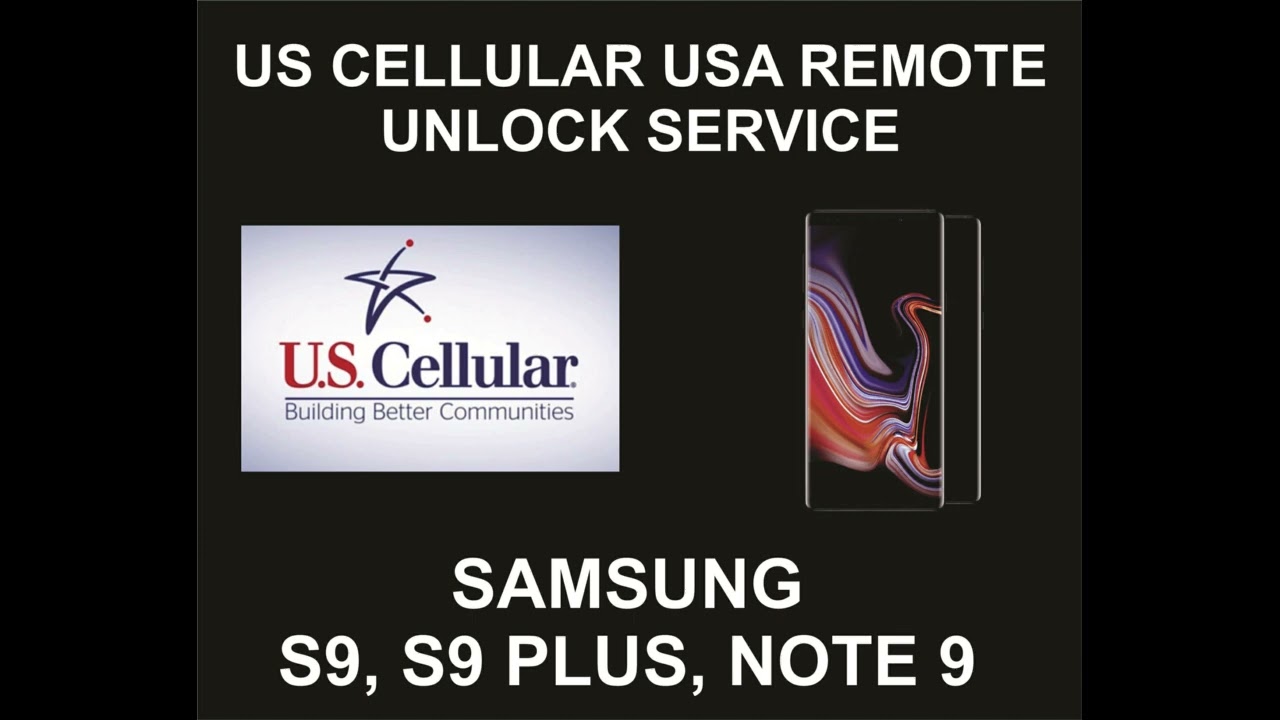US Cellular USA, Remote Unlock Service, Samsung S9, S9 US Cellular USA, Remote Unlock Service, Samsung S9, S9