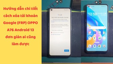Hướng dẫn chi tiết cách xóa tài khoản Google (FRP) OPPO Hướng dẫn chi tiết cách xóa tài khoản Google (FRP) OPPO