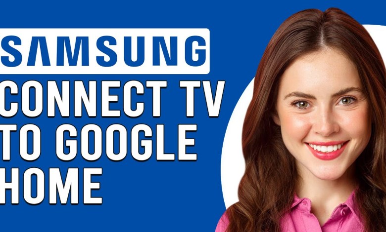 How To Connect A Samsung TV To Google Home (How How To Connect A Samsung TV To Google Home (How