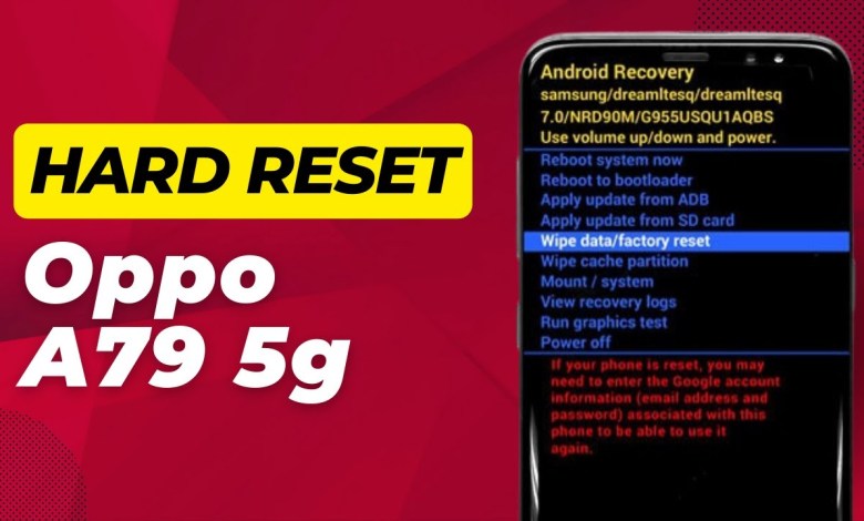 How To Hard Reset Oppo A79 5g – Full Guide How To Hard Reset Oppo A79 5g – Full Guide