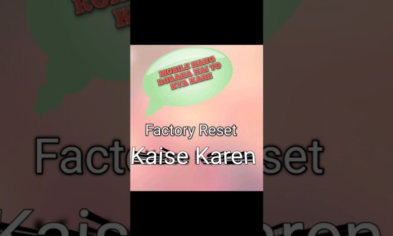 How to factory reset. Factory Reset kaise Karen. How to factory reset. Factory Reset kaise Karen.