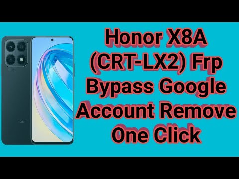 Honor X8A (CRT-LX2) Frp Bypass Google Account Remove Honor X8A (CRT-LX2) Frp Bypass Google Account Remove