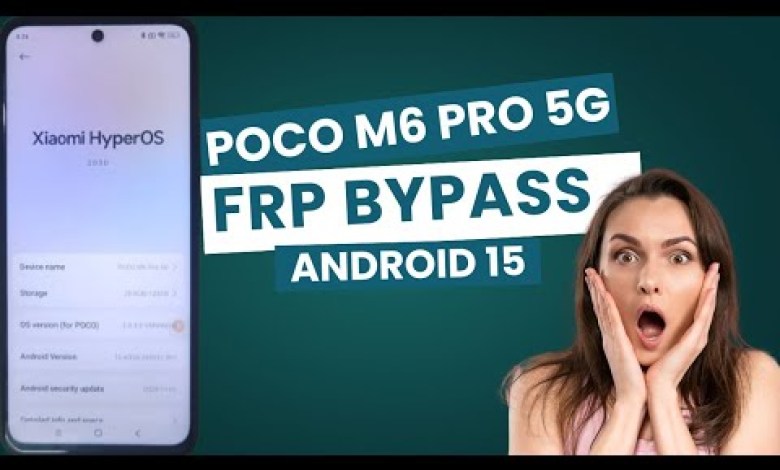 Unlock the Secrets of Poco M6 Pro 5G with Android 15 FRP Bypass | Uncover the Poco M6 Pro’s Hidden Features Unlock the Secrets of Poco M6 Pro 5G with Android 15 FRP Bypass | Uncover the Poco M6 Pro’s Hidden Features
