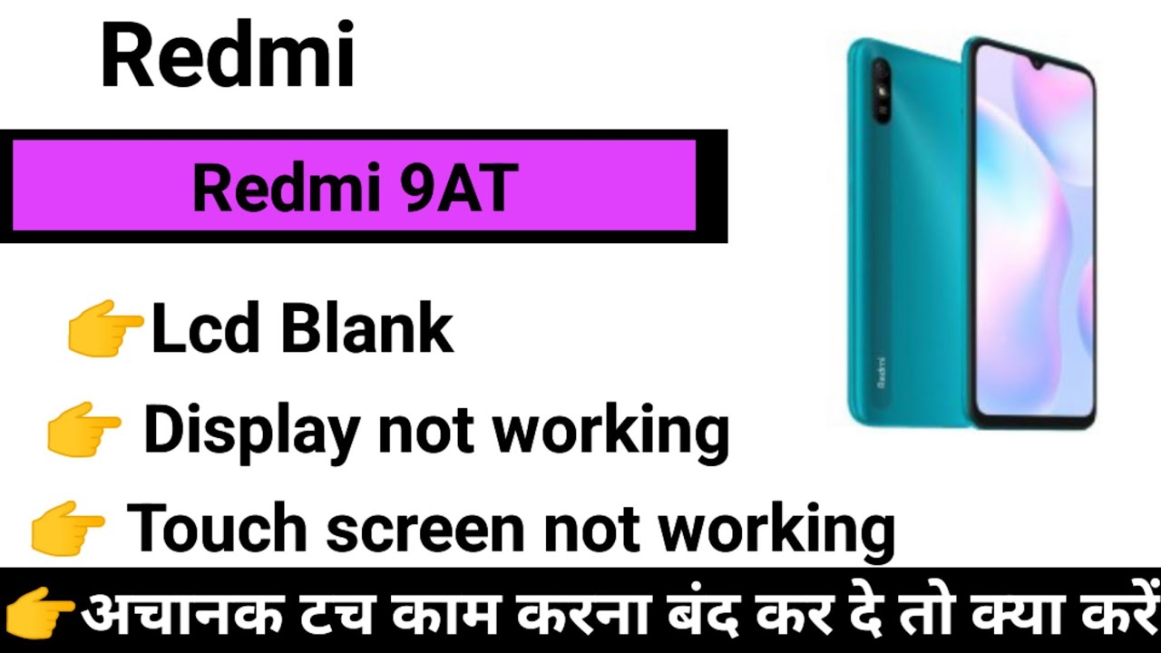 Redmi 9AT Touch Screen not working Touch Hang lcd Blank Redmi 9AT Touch Screen not working Touch Hang lcd Blank
