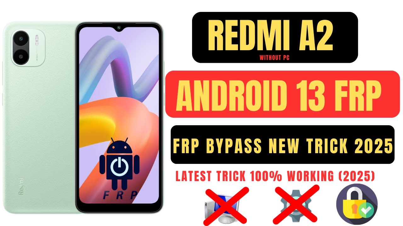 Unlock Redmi A2 and Redmi A2 Plus with Frp Bypass in 2025 – Discover How! Unlock Redmi A2 and Redmi A2 Plus with Frp Bypass in 2025 – Discover How!