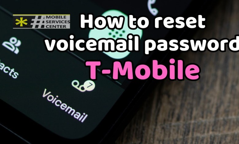 The easiest method to reset voicemail T Mobile T The easiest method to reset voicemail T Mobile T