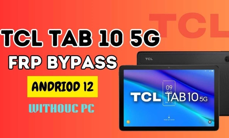 TCL TAB 10 5G FRP BYPASS ANDRIOD 12 WITHOUT PC || TCL TCL TAB 10 5G FRP BYPASS ANDRIOD 12 WITHOUT PC || TCL