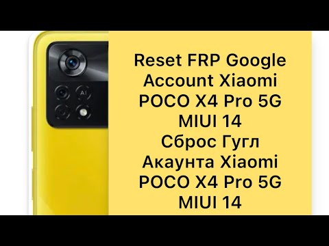 Reset FRP Google Account Xiaomi POCO X4 Pro 5G MIUI Reset FRP Google Account Xiaomi POCO X4 Pro 5G MIUI