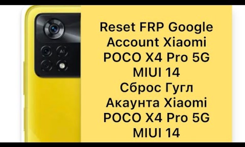 Reset FRP Google Account Xiaomi POCO X4 Pro 5G MIUI Reset FRP Google Account Xiaomi POCO X4 Pro 5G MIUI