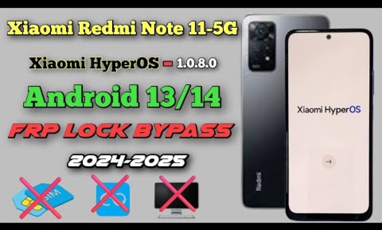 How to Byass FRP on Xiaomi Redmi Note 11-5G with Xiaomi HyperOS – Find out the easy method! How to Byass FRP on Xiaomi Redmi Note 11-5G with Xiaomi HyperOS – Find out the easy method!