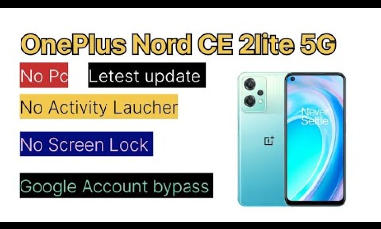 OnePlus Nord CE 2 lite 5G FrpBypass Android 13 New OnePlus Nord CE 2 lite 5G FrpBypass Android 13 New