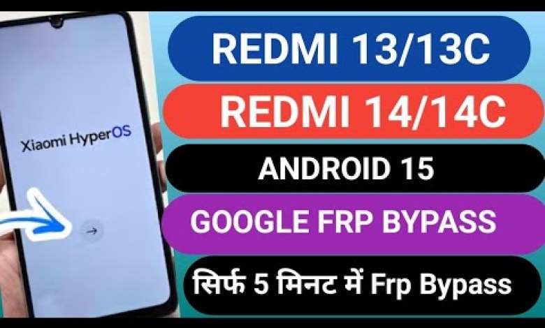 Unlocking Secrets: FRP Bypass for Redmi 13/13C 5G & Redmi 14C 5G Revealed! Unlocking Secrets: FRP Bypass for Redmi 13/13C 5G & Redmi 14C 5G Revealed!