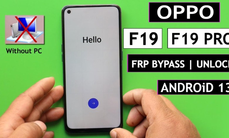 Oppo F19 | F19 Pro Android 13 Frp Bypass/Unlock – Fix Oppo F19 | F19 Pro Android 13 Frp Bypass/Unlock – Fix