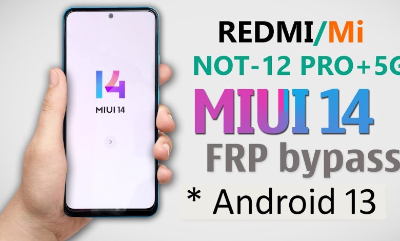 Redmi Note 12 Pro+ 5G Frp Bypass Miui 14 | Redmi Note Redmi Note 12 Pro+ 5G Frp Bypass Miui 14 | Redmi Note