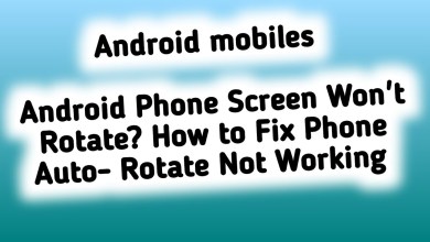 Android Phone Screen Won’t Rotate? How to Fix Phone Android Phone Screen Won’t Rotate? How to Fix Phone