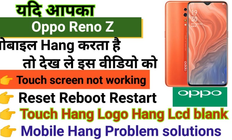 Oppo Reno Z Touch screen not working Touch Hang Logo Oppo Reno Z Touch screen not working Touch Hang Logo