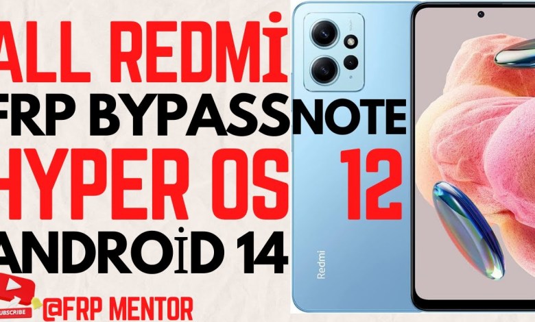 Redmi Note 12 Xiaomi Hyper OS Android 14 FRP Bypass Redmi Note 12 Xiaomi Hyper OS Android 14 FRP Bypass