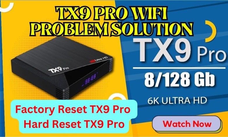 How to Factory Reset TX9 Pro How to Hard Reset TX9 Pro How to Factory Reset TX9 Pro How to Hard Reset TX9 Pro