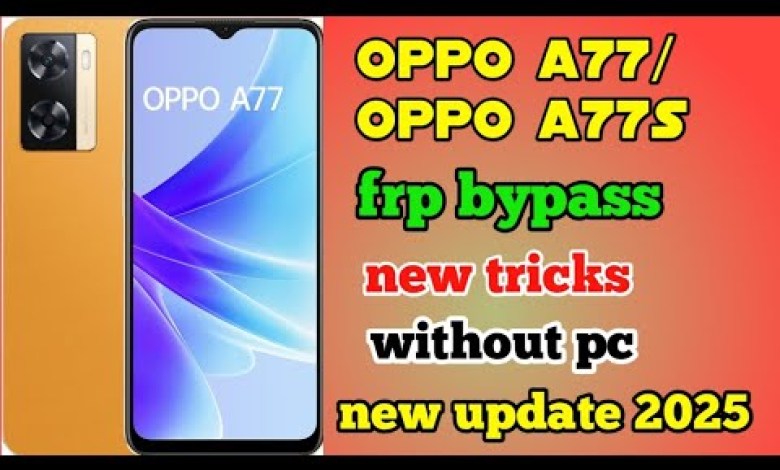 Unlocking the Oppo A77: Discover the Latest FRP Bypass Method and Update! Unlocking the Oppo A77: Discover the Latest FRP Bypass Method and Update!