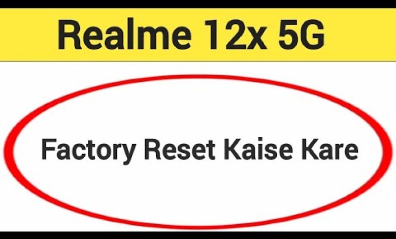 Realme 12x 5G me factory reset kaise kare, How to Realme 12x 5G me factory reset kaise kare, How to