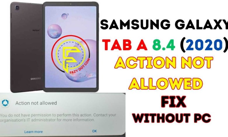 Samsung Galaxy Tab A Action Not Allowed Fix without pc Samsung Galaxy Tab A Action Not Allowed Fix without pc