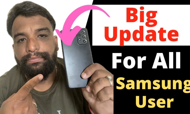 Big Update For All Samsung Galaxy User Big Update For All Samsung Galaxy User