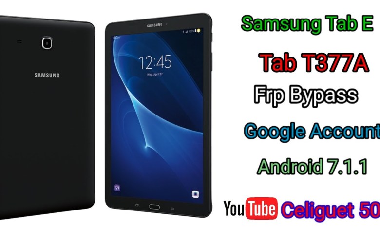 Samsung Tab E (Tab T377A, T377V, T377P) FRP || Samsung Tab E (Tab T377A, T377V, T377P) FRP ||