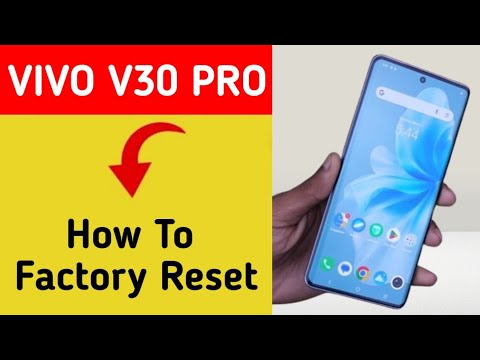 Vivo V30 Pro me factory reset kaise kare, How to Vivo V30 Pro me factory reset kaise kare, How to